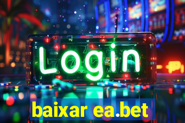 baixar ea.bet